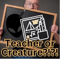 Teacher or Creature?!?!