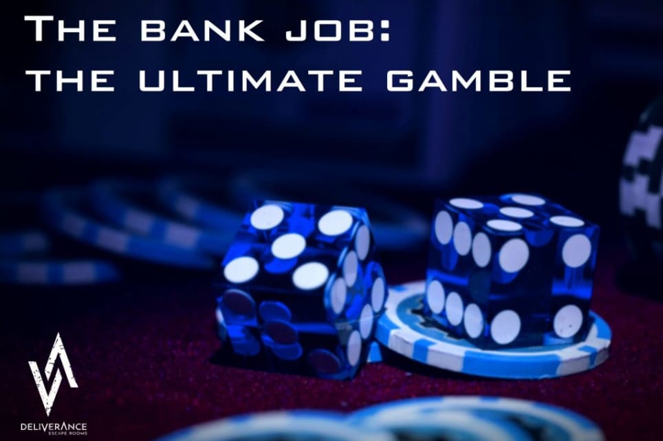 The Bank Job: The Ultimate Gamble