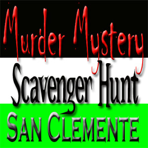 Murder Mystery Scavenger Hunt: San Clemente