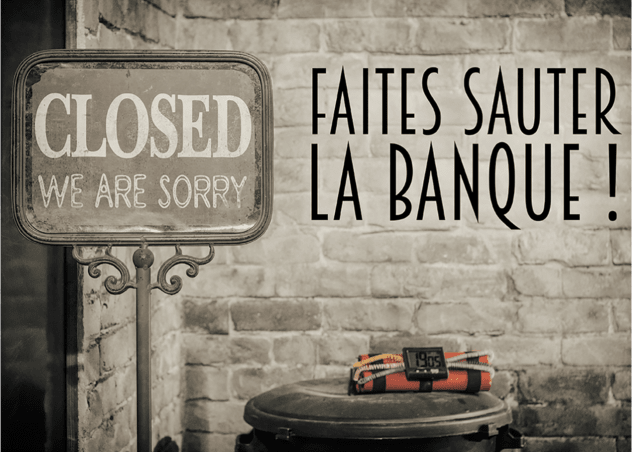 Faites Sauter La Banque !
