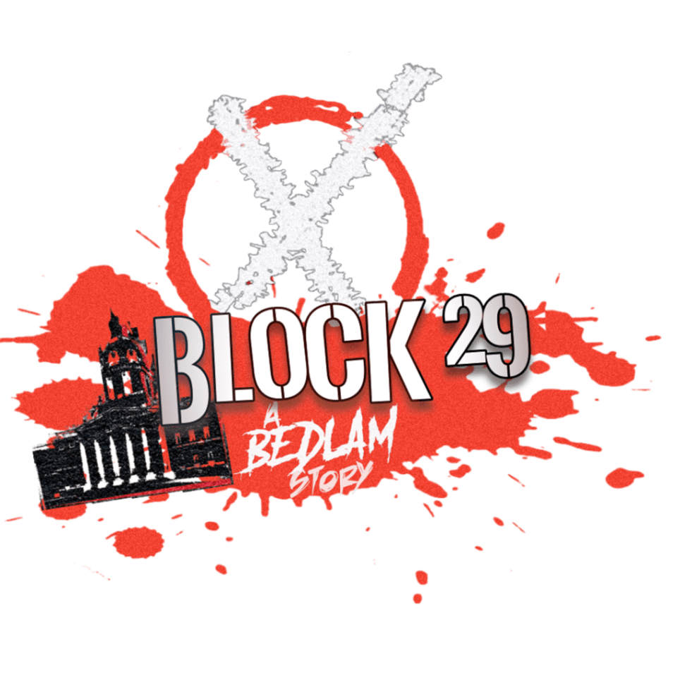 Block 29 A Bedlam Story