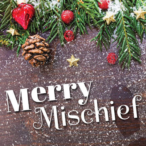 Merry Mischief