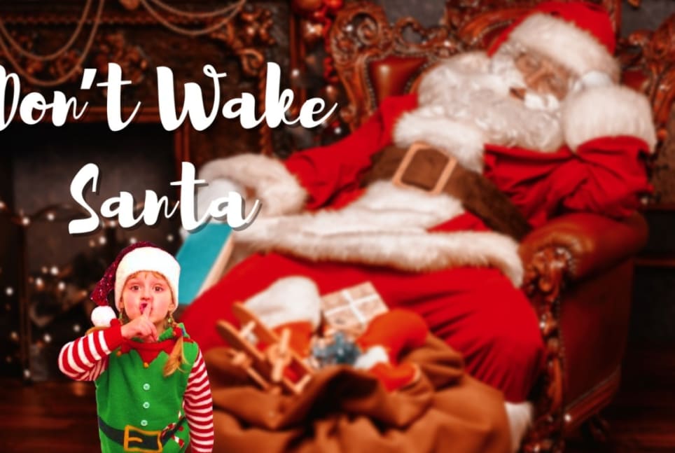 Don’t Wake Santa