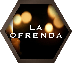 La Ofrenda [The Offering]