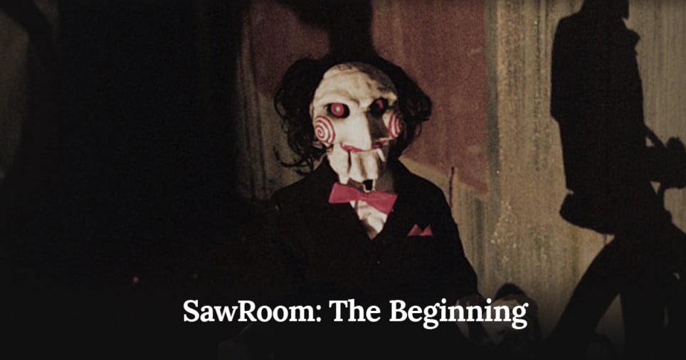 SawRoom: The Beginning