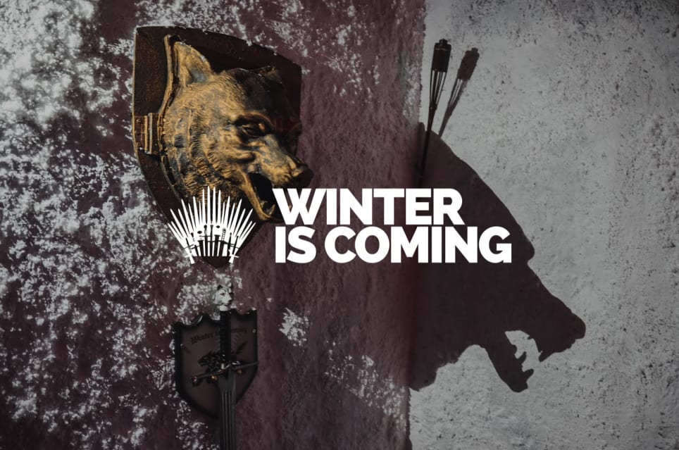 Winter is Coming