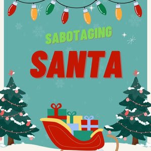 Sabotaging Santa