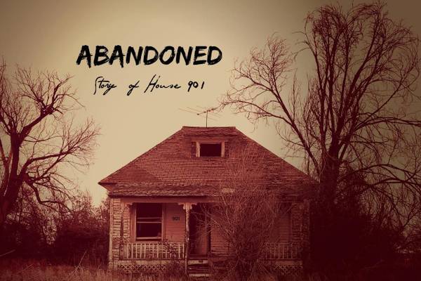 Abandoned: The Story of House 901