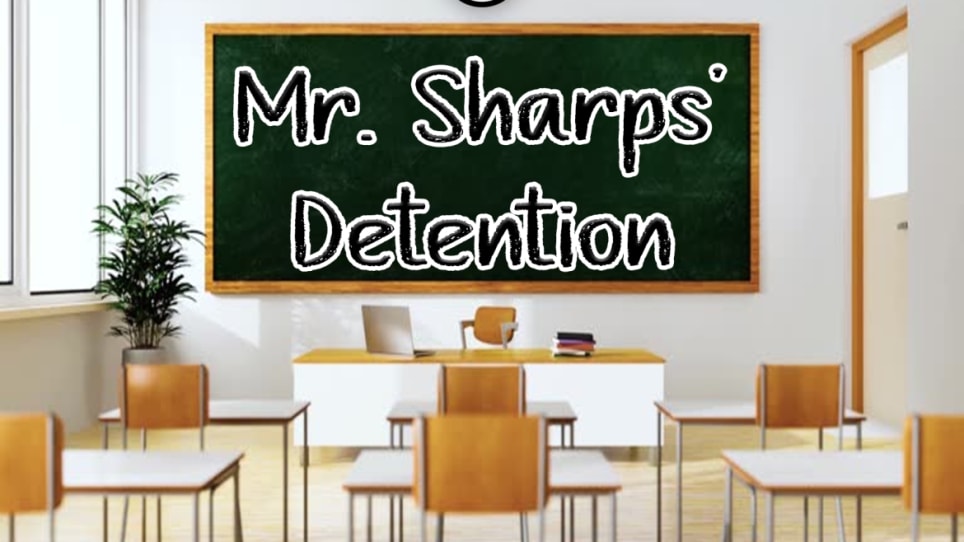 Mr. Sharps' Detention