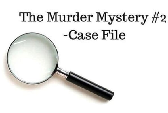 The Murder Mystery #2 - Case File