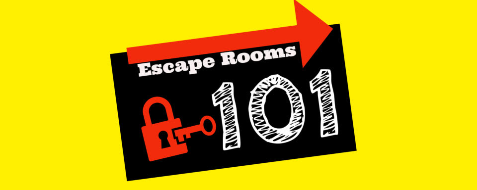 Escape Rooms 101