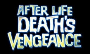 Afterlife: Death's Vengeance [Season 2013]