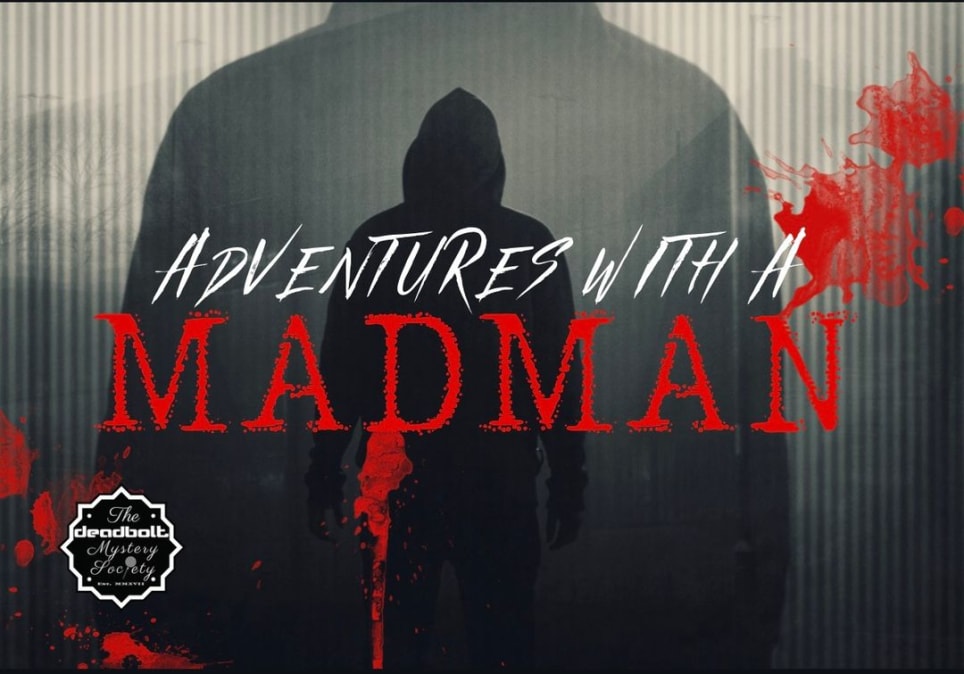 Adventures With A Madman