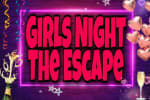 Girls Night The Escape