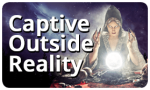 Captive Outside Reality