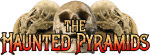 The Haunted Pyramids