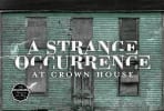 A Strange Occurrence at Crown House