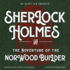 Sherlock Holmes and the Adventure of the Norwood Builder
