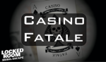 Casino Fatale