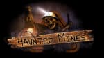 The Haunted Mines
