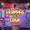 Trapped For Cash