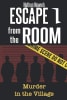 Escape from the Room: Murder in the Village