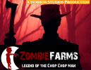 Legend of the Chop Chop Man