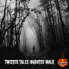 Twisted Tales Haunt Walk