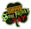 Survive Saint Patrick's Slay