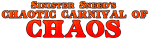 Sinister Sneed's Chaotic Carnival of Chaos