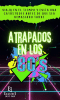 Atrapados en los 80's [Trapped in the 80s]