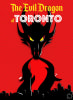 Le Dragon Maléfique de Toronto [The Evil Dragon of Toronto] [Outdoor]