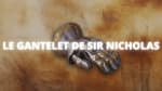 Le Gantelet De Sir Nicholas [Outdoor]