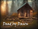 Dead by Dawn
