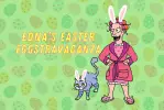 Edna's Easter Eggstravaganza