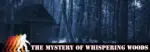 The Mystery Of Whispering Woods