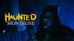 Haunted Montrose