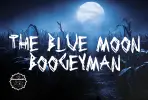 The Blue Moon Boogeyman
