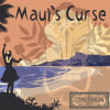 Maui's Curse