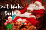 Don’t Wake Santa