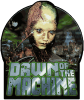 Dawn of the Machine
