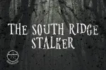 The South Ridge Stalker