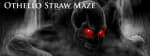 Othello Straw Maze