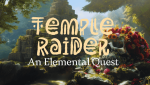 Temple Raider: An Elemental Quest