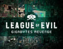 The League of Evil: Gigabyte's Revenge