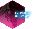 Bunker Flucht