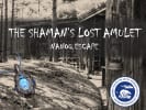 The Shaman’s Lost Amuletiin [The Shaman’s Lost Amulet]