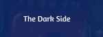 The Dark Side Of The House