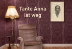 Tante Anna ist Weg [Aunt Anna is Gone]