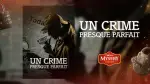 Un Crime Presque Parfait [An Almost Perfect Crime]